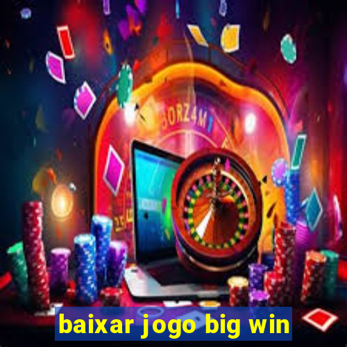 baixar jogo big win